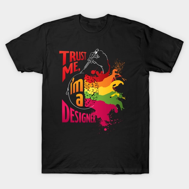 Trust me, I'm a Designer! (dark background) T-Shirt by Fine_Design